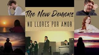 Video thumbnail of "The New Demons  -  NO LLORES POR AMOR  ( Remix )"