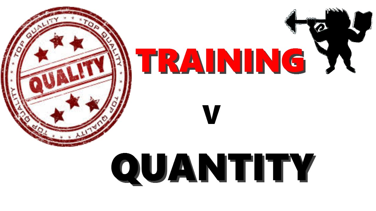 Quality Training v Quantity (DON'T MAKE THIS MISTAKE)