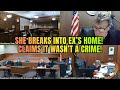 Judge Destroys Ex After Breaking In—Her Excuse Backfires Instantly!