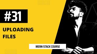 #31 uploading files using cloudinary, multer, mern stack course