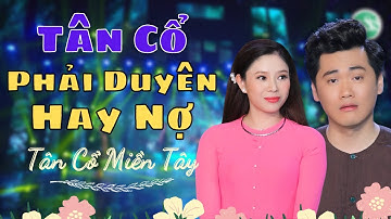 Tân Cổ Phải Duyên Hay Nợ - Ns Mỹ Tiên ft NS Nguyễn Văn Khởi - Tân Cổ Mới Nhất 2021