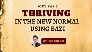 Thriving in the New Normal using BaZi