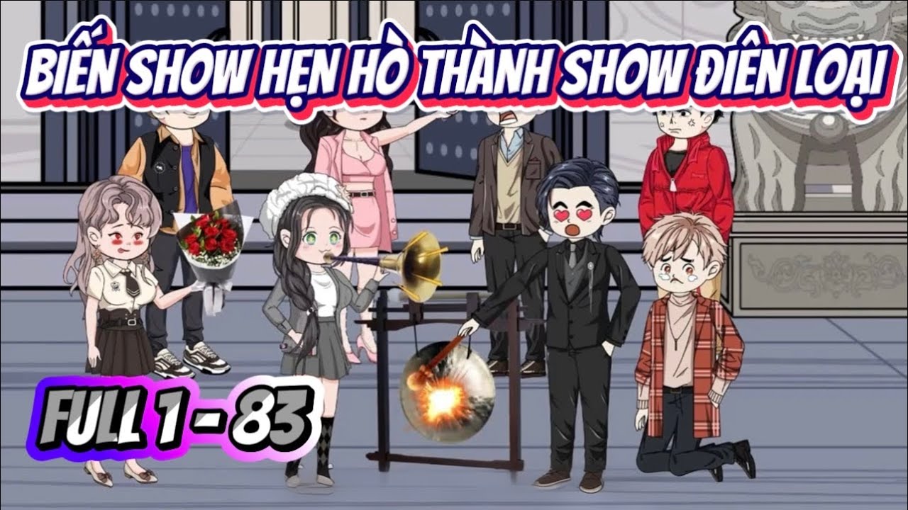 Biến Show Hẹn Hò Thành Show Điên Loại Full 1 - 83 | Ba Chân Review
