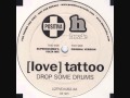 Video thumbnail for Love Tattoo - Drop Some Drums (Superchumbo Volta Mix)