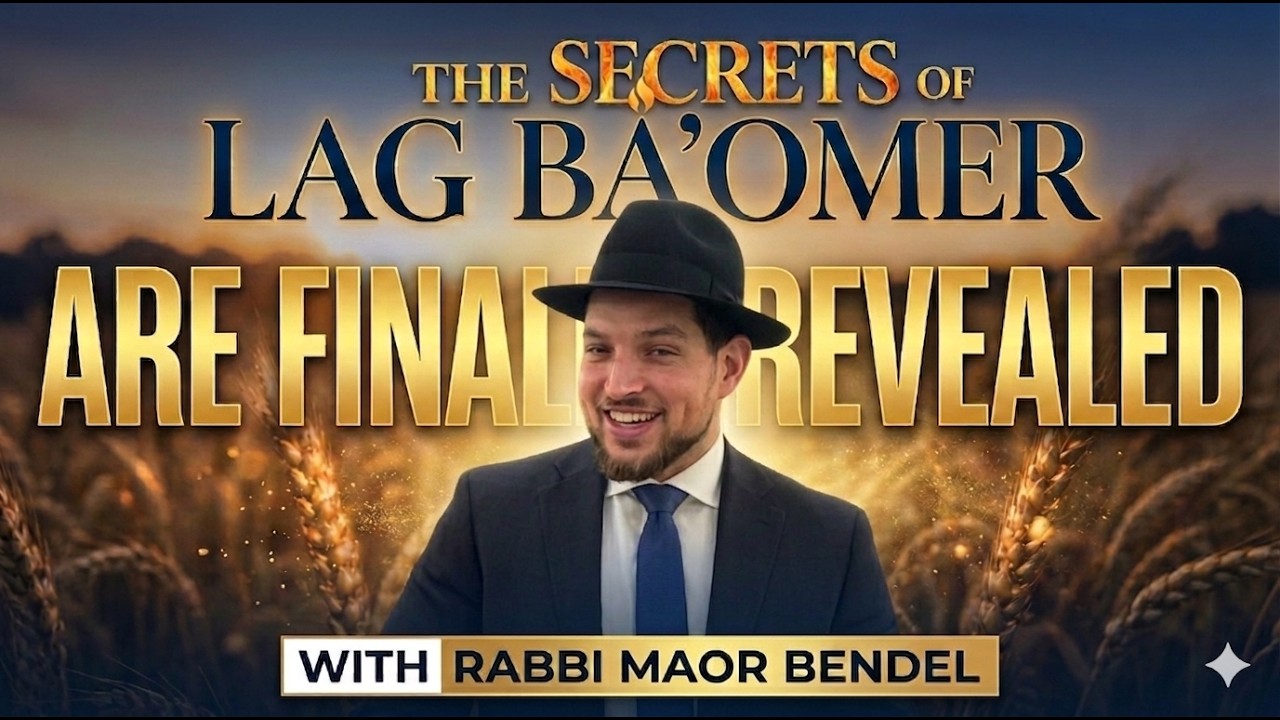 Rabbi Maor Bendel - The Secrets of Lag B'Omer