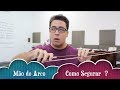 Mão do Arco   Como segurar o ARCO DO VIOLINO ?