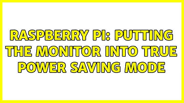Raspberry Pi: Putting the monitor into true power saving mode