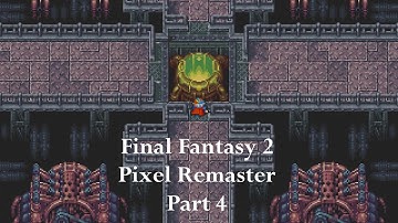 Final Fantasy 2 Pixel Remaster Playthrough Part 4 - Destroy The Dreadnought