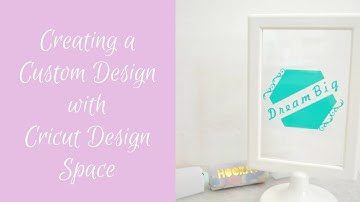 Creating a Custom Design with Cricut Design Space
