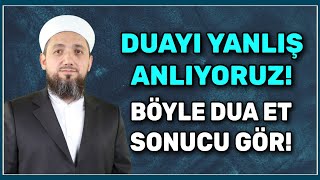 Duayı Yanlış Anlıyoruz Nasıl Dua Etmeliyiz?