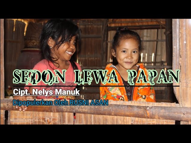 SEDON LEWA PAPAN ○Cipt. Nelys Manuk ○Voc. Rusni Asan class=