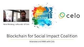 Blockchain for Social Impact Coalition AMA with Rene Reinsberg cofounder of Celo