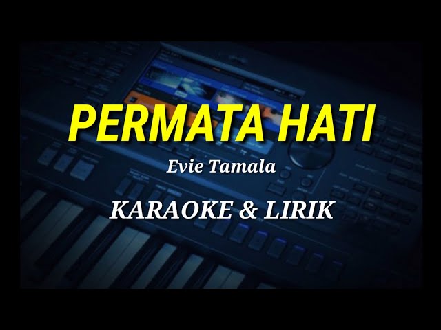 PERMATA HATI - Evie Tamala - Karaoke & Lirik class=