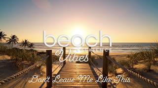 Don’t Leave Me Like This 💔 | Deep Melodic House Vocal Mix | 110 BPM