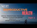 REPRODUCTIVE HEALTH /PART 2/ MTP ,SEXUALLY TRANSMITTED INFECTION(STIs) & INFERTILITY #neet #biology