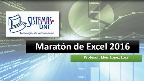 SISTEMAS UNI - MARATÓN DE EXCEL 1 ERA Y 2 DA SESIÓN