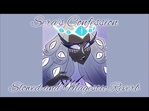 Hazbin Hotel Sera S Confession Slowed And Majestic Reverb