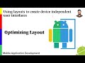 Using layouts to create device independent user interfaces || Optimizing layouts