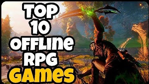 Top 10 OFFLINE RPG Games For Android/iOS 2017! (Part 1)