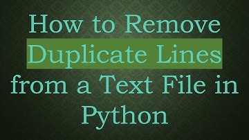 How to Remove Duplicate Lines from a Text File in Python