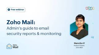 [Webinar] Zoho Mail: An admin’s guide to email security reports and monitoring