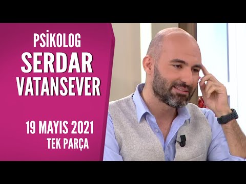 Hayatta Her Şey Var 19 Mayıs 2021 / Psikolog Serdar Vatansever