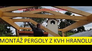 MONTÁŽ PERGOLY Z KVH HRANOLU | Postup montáže konstrukce pergoly |jak postavit pergolu z KVH hranolu