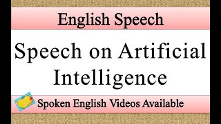 Speech on artificial intelligence in English | artificial intelligence speech in english