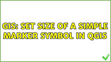 GIS: Set size of a simple marker Symbol in QGIS