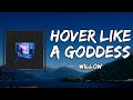 WILLOW - hover like a GODDESS (Lyrics)