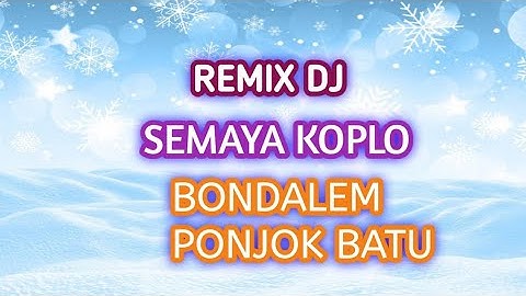Semaya Koplo - Bondalem Ponjok Batu