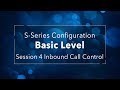 Yeastar S-Series VoIP PBX Configuration Basic Level - Session 4 Inbound Call Control