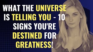 What the Universe Is Telling You - 10 Signs You're Destined for Greatness! | Awakening |Spirituality