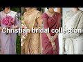 Christian bridal collection#wedding season#saree collection