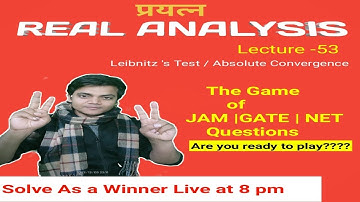 Real Analysis | Leibnitz Test Absolute| Conditional  Convergence  | IIT jam maths | BSc maths BTech
