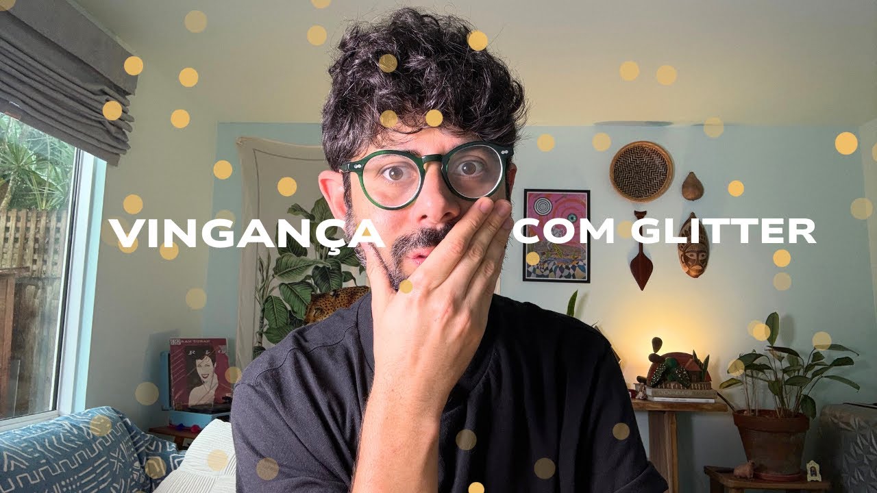 Ela usou GLITTER para se VINGAR de uma TRAIÇÃO, mas e o MEIO AMBIENTE?