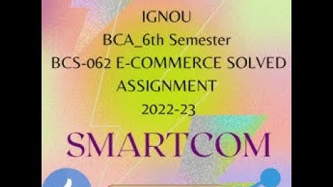 BCS-062 || Solved Assignment 2022-23 || IGNOU || BCA_6th Semester || SMARTCOM