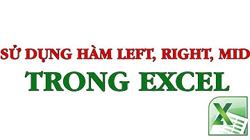 Các hàm xử lý chuỗi left, right,mid trong excel