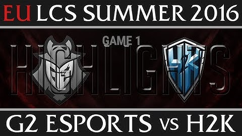 G2 Esports vs H2K Highlights, Game 1 EU LCS Week 7 Day 2 Summer 2016 - G2 vs H2K G1 1