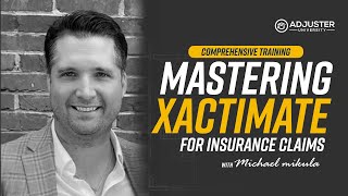🏠 Mastering Xactimate for Insurance Claims | Comprehensive Training 📝 | Adjuster University
