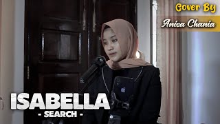 ISABELLA - SEARCH | COVER BY ANISA CHANIA