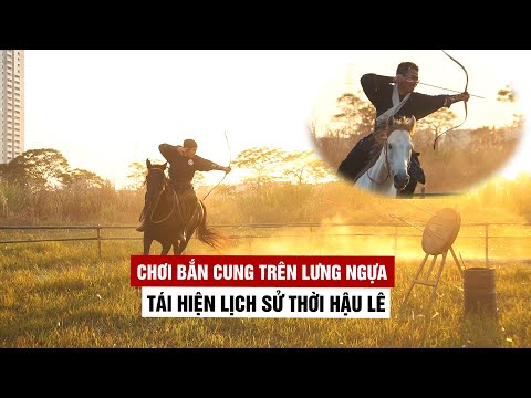 Video Nam nhi Hà Nội phi ngựa bắn cung tái hiện lịch sử thời... - youtube