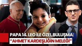 Papa 14. Leo Mattia Ahmet Minguzzinin Ailesiyle Görüştü Baba Andrea Minguzzi Açıklama Yaptı