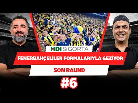 Fenerbahçeliler Giresun mağlubiyetine rağmen bunalımda değil | Serdar Ali & Ali Ece | Son Raund #6