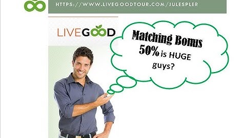 LIVEGOOD - The 50% MATCHING BONUS is HUGE