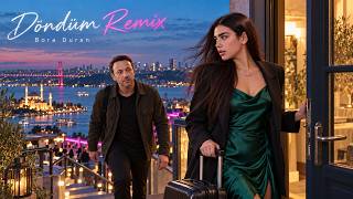 Döndüm Remix | Bora Duran Eseri | Yeni Nesil Remix