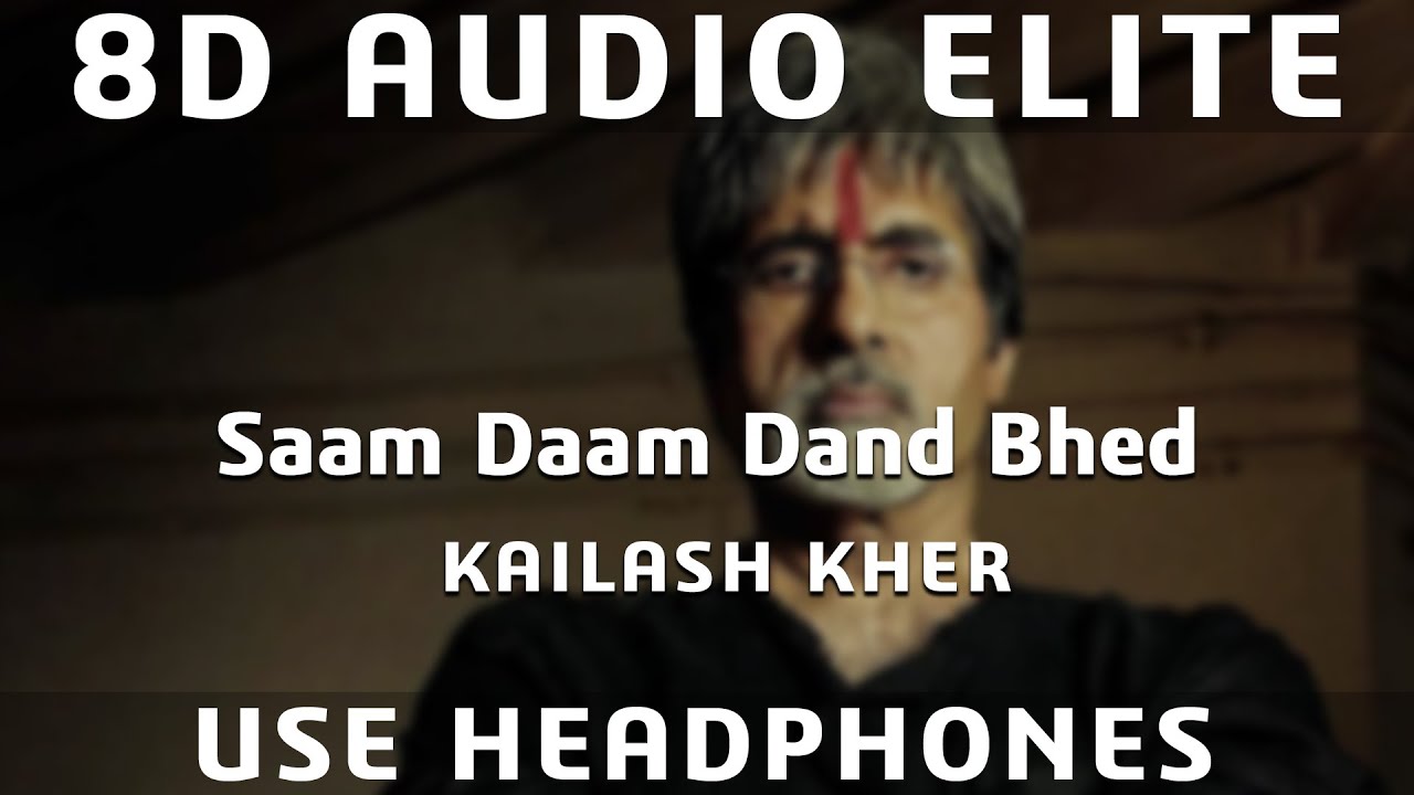 8D AUDIO  Saam Daam Dand Bhed   Kailash Kher  Sarkar 2005