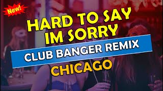 Download Lagu Chicago - Hard To Say Im Sorry Club Banger Remix (Dj Michael John Original Mix) MP3