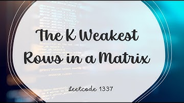 The K Weakest Rows in a Matrix | Leetcode 1337 | Java