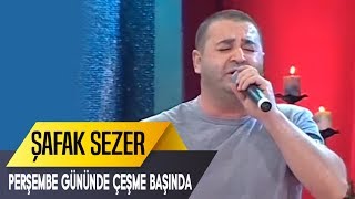 Perşembe Gününde Çeşme Başında | Şafak Sezer | İbo Show Canlı Performans Resimi